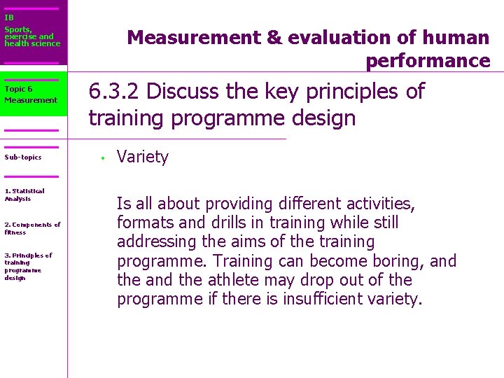 IB Sports, exercise and health science Topic 6 Measurement Sub-topics 1. Statistical Analysis 2.