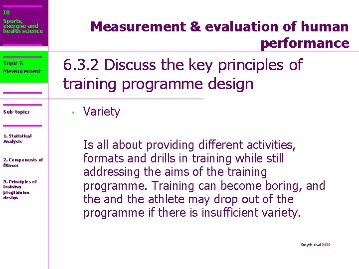 IB Sports, exercise and health science Topic 6 Measurement Sub-topics 1. Statistical Analysis 2.