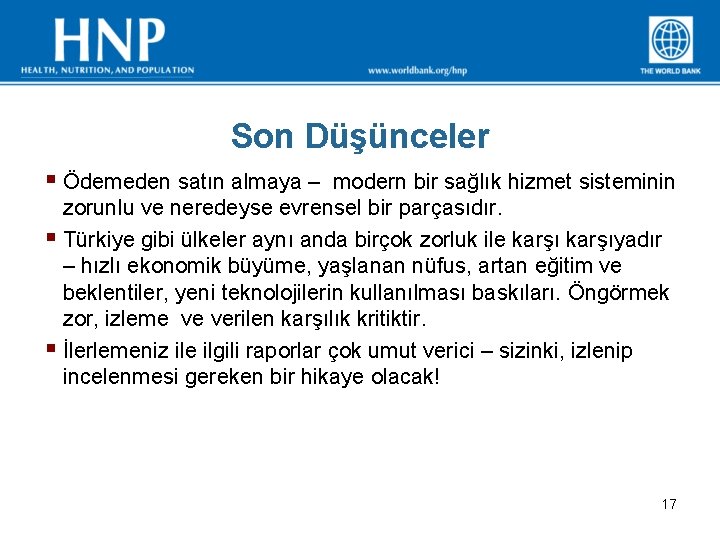 Son Düşünceler § Ödemeden satın almaya – modern bir sağlık hizmet sisteminin zorunlu ve