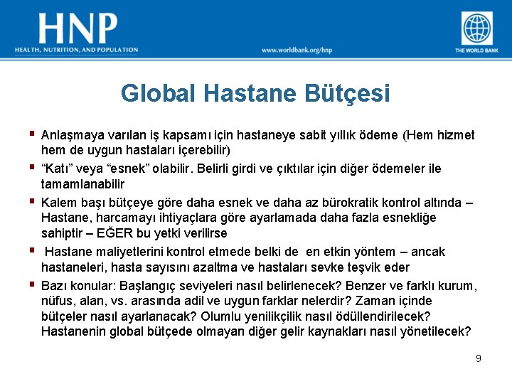 Global Hastane Bütçesi § Anlaşmaya varılan iş kapsamı için hastaneye sabit yıllık ödeme (Hem