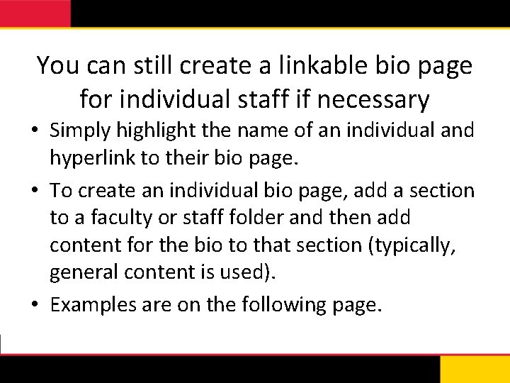 You can still create a linkable bio page for individual staff if necessary •