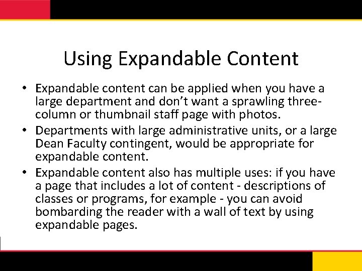 Using Expandable Content • Expandable content can be applied when you have a large