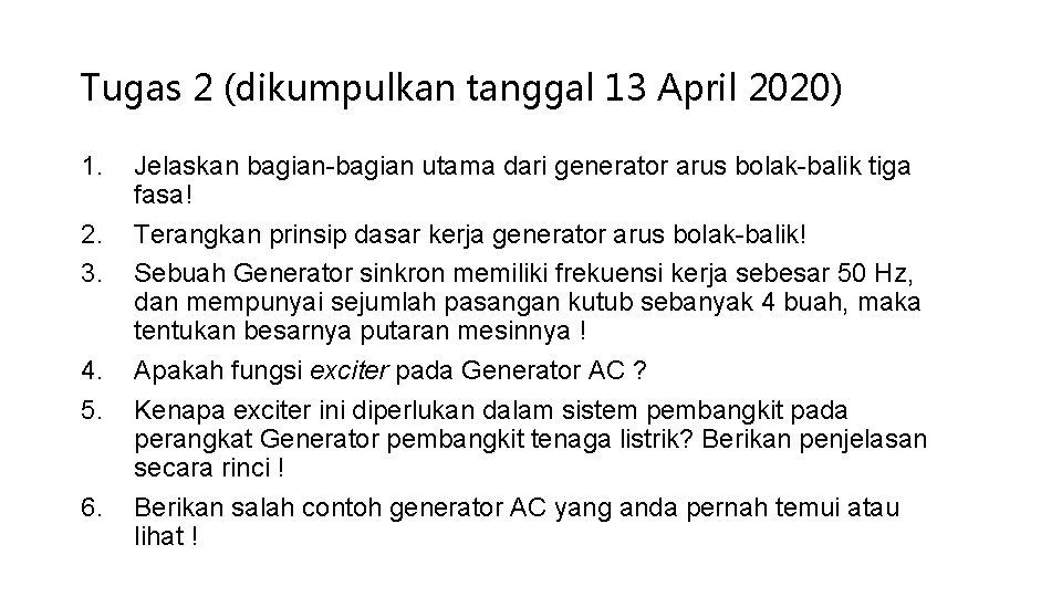 Tugas 2 (dikumpulkan tanggal 13 April 2020) 1. 2. 3. 4. 5. 6. Jelaskan
