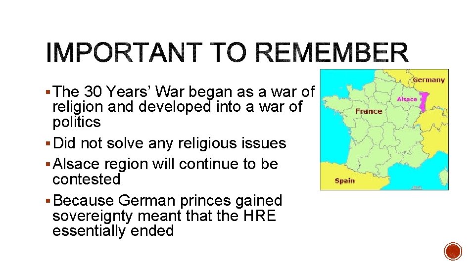 § The 30 Years’ War began as a war of religion and developed into