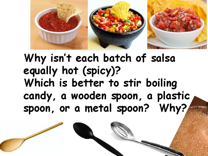 Why isn’t each batch of salsa equally hot (spicy)? Which is better to stir