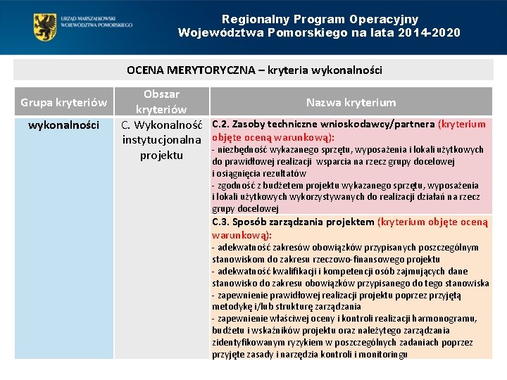Regionalny Program Operacyjny Województwa Pomorskiego na lata 2014 -2020 OCENA MERYTORYCZNA – kryteria wykonalności