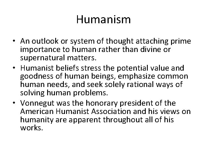Humanism • An outlook or system of thought attaching prime importance to human rather Humanism • An outlook or system of thought attaching prime importance to human rather