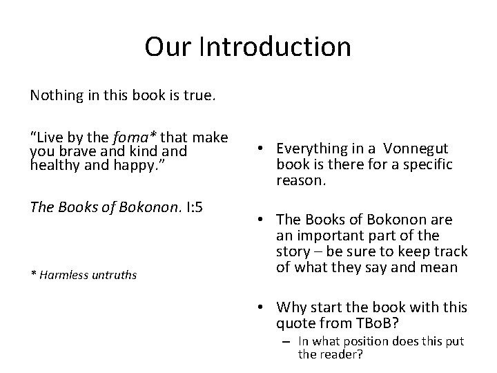 Our Introduction Nothing in this book is true. “Live by the foma* that make Our Introduction Nothing in this book is true. “Live by the foma* that make