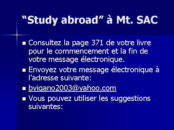 “Study abroad” à Mt. SAC Consultez la page 371 de votre livre pour le