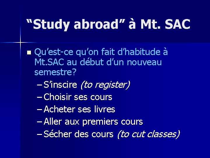 “Study abroad” à Mt. SAC n Qu’est-ce qu’on fait d’habitude à Mt. SAC au