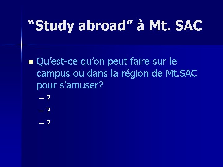 “Study abroad” à Mt. SAC n Qu’est-ce qu’on peut faire sur le campus ou