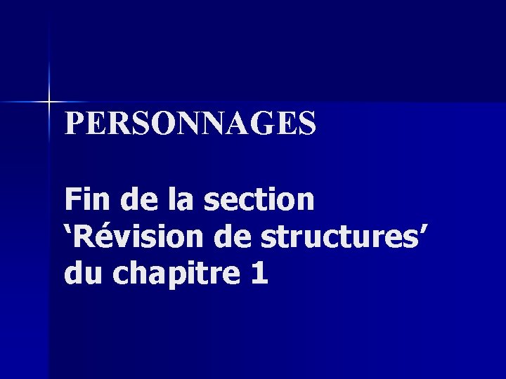 PERSONNAGES Fin de la section ‘Révision de structures’ du chapitre 1 