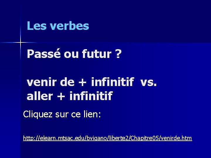 Les verbes Passé ou futur ? venir de + infinitif vs. aller + infinitif