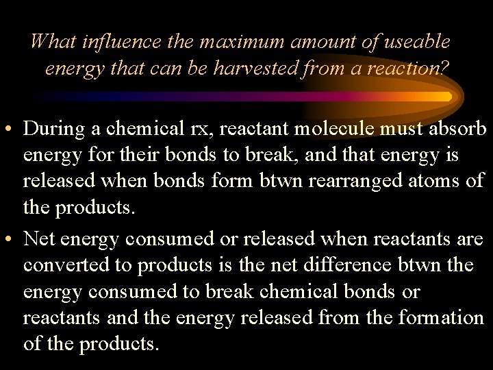 What influence the maximum amount of useable energy that can be harvested from a