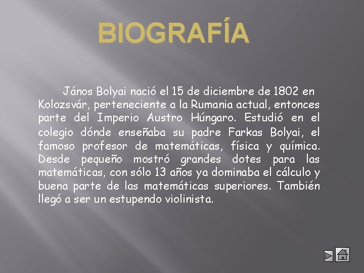 BIOGRAFÍA János Bolyai nació el 15 de diciembre de 1802 en Kolozsvár, perteneciente a