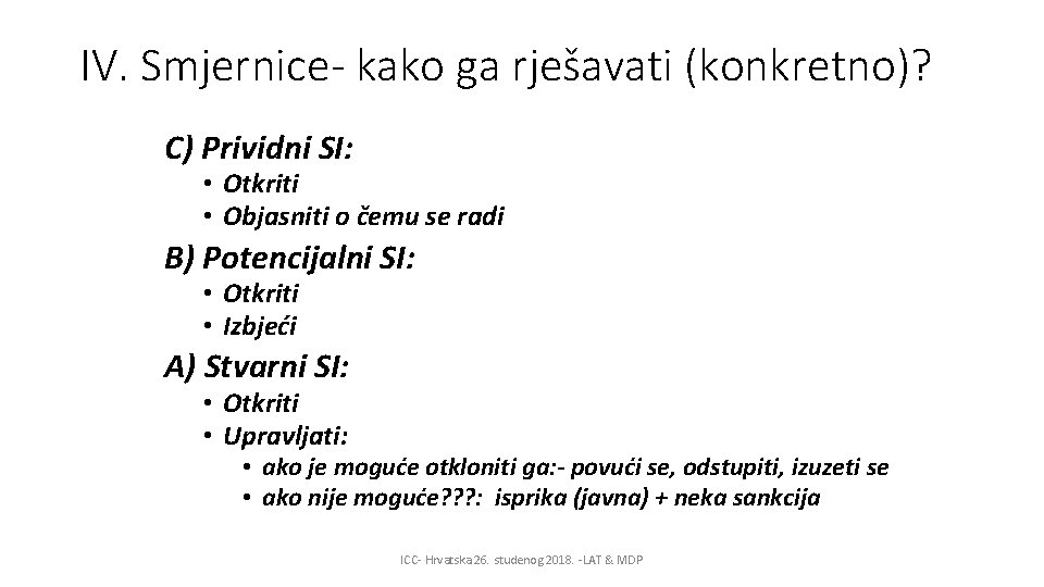 IV. Smjernice- kako ga rješavati (konkretno)? C) Prividni SI: • Otkriti • Objasniti o