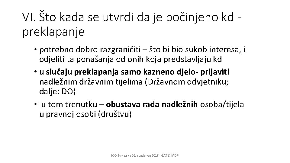 VI. Što kada se utvrdi da je počinjeno kd preklapanje • potrebno dobro razgraničiti