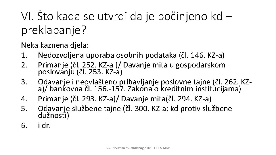 VI. Što kada se utvrdi da je počinjeno kd – preklapanje? Neka kaznena djela: