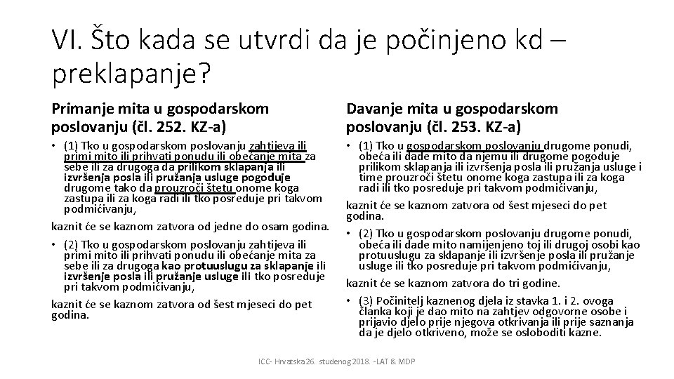 VI. Što kada se utvrdi da je počinjeno kd – preklapanje? Primanje mita u