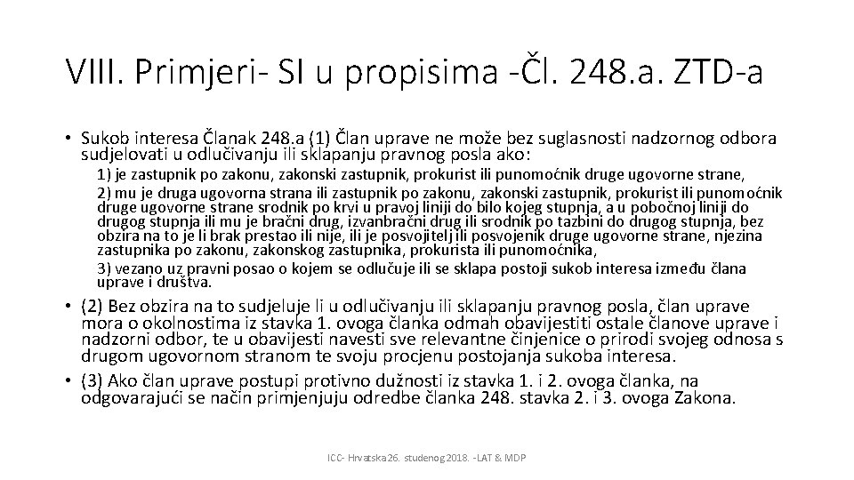 VIII. Primjeri- SI u propisima -Čl. 248. a. ZTD-a • Sukob interesa Članak 248.