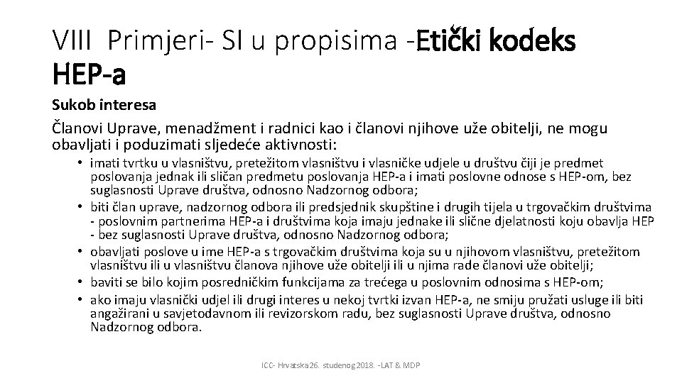 VIII Primjeri- SI u propisima -Etički kodeks HEP-a Sukob interesa Članovi Uprave, menadžment i