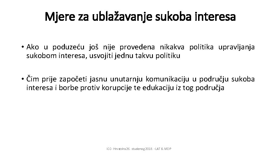 Mjere za ublažavanje sukoba interesa • Ako u poduzeću još nije provedena nikakva politika