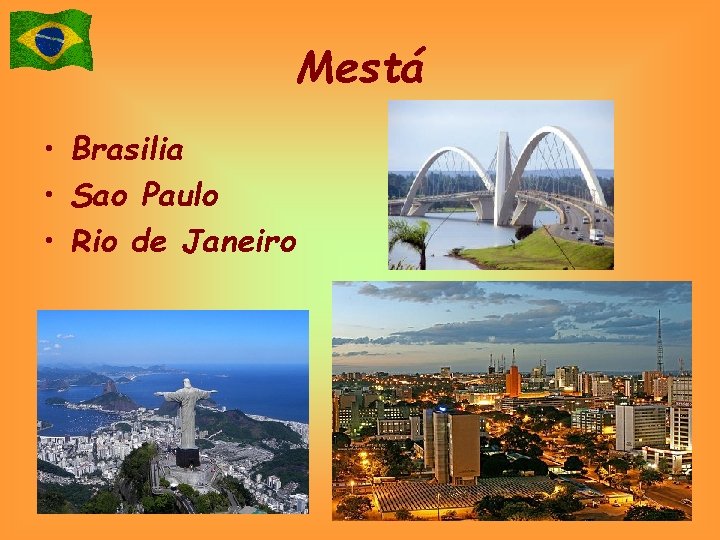 Mestá • Brasilia • Sao Paulo • Rio de Janeiro 