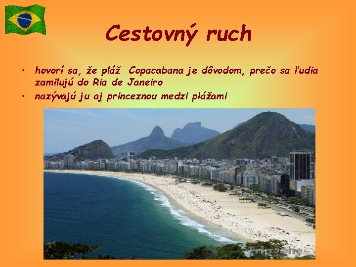 Cestovný ruch • hovorí sa, že pláž Copacabana je dôvodom, prečo sa ľudia zamilujú