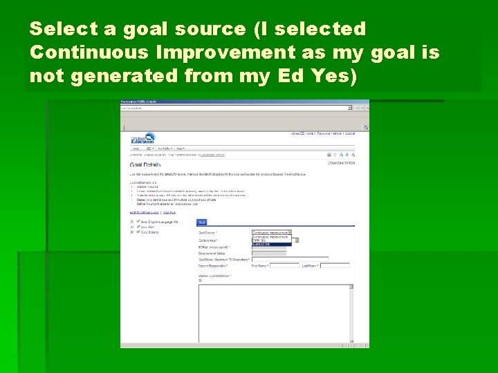 Select a goal source (I selected Continuous Improvement as my goal is not generated