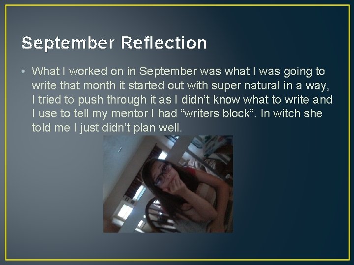 September Reflection • What I worked on in September was what I was going