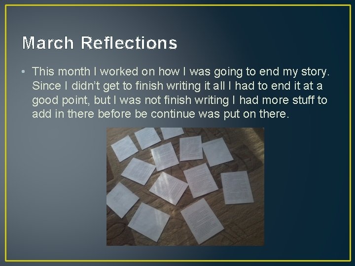 March Reflections • This month I worked on how I was going to end