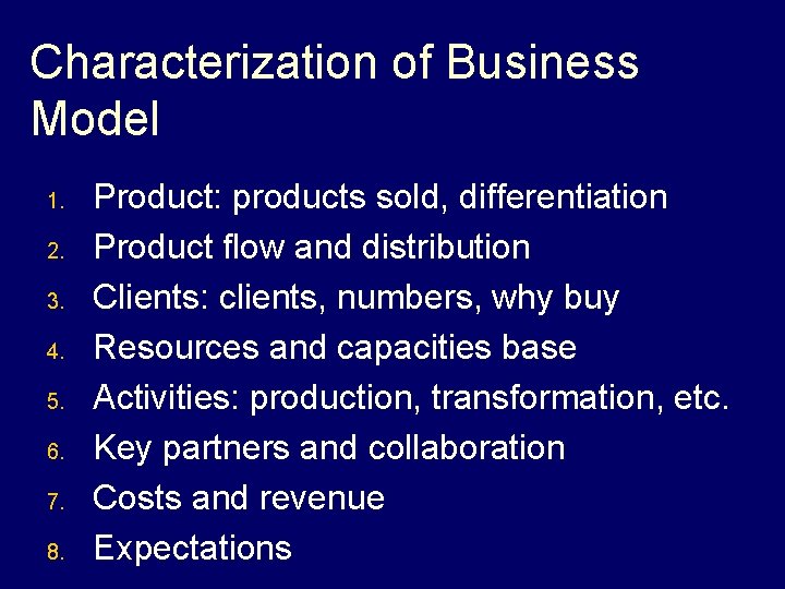 Characterization of Business Model 1. 2. 3. 4. 5. 6. 7. 8. Product: products