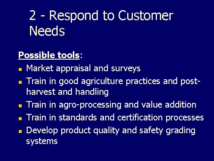 2 - Respond to Customer Needs Possible tools: n Market appraisal and surveys n