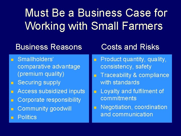 Must Be a Business Case for Working with Small Farmers Business Reasons n n