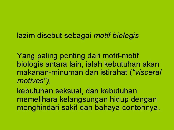 lazim disebut sebagai motif biologis Yang paling penting dari motif biologis antara lain, ialah