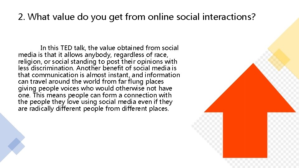 2. What value do you get from online social interactions? In this TED talk,