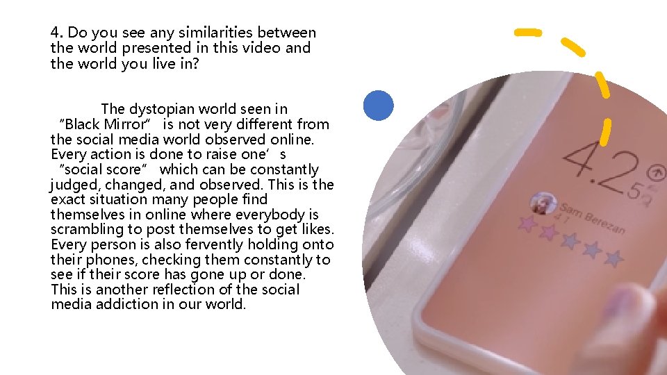 4. Do you see any similarities between the world presented in this video and