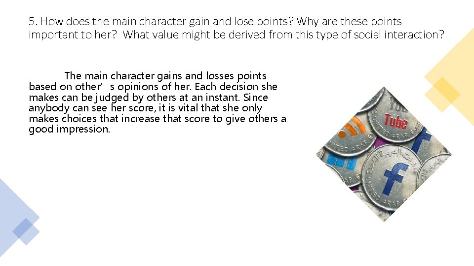 5. How does the main character gain and lose points? Why are these points