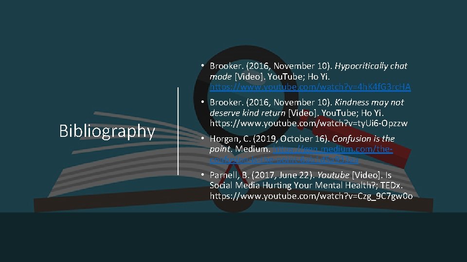  • Brooker. (2016, November 10). Hypocritically chat mode [Video]. You. Tube; Ho Yi.