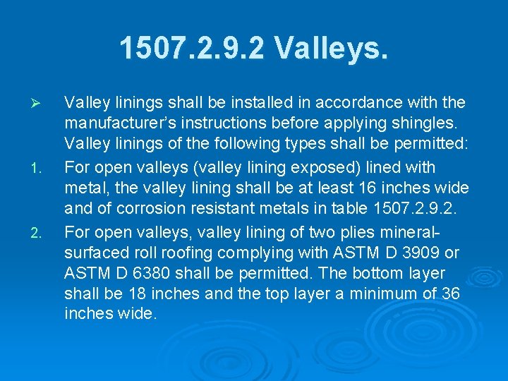 1507. 2. 9. 2 Valleys. Ø 1. 2. Valley linings shall be installed in