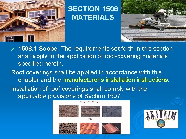 SECTION 1506 MATERIALS 1506. 1 Scope. The requirements set forth in this section shall