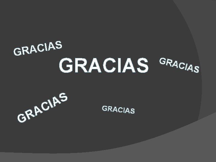 S A I C A GR GRACIAS A R G S A CI GRACIAS