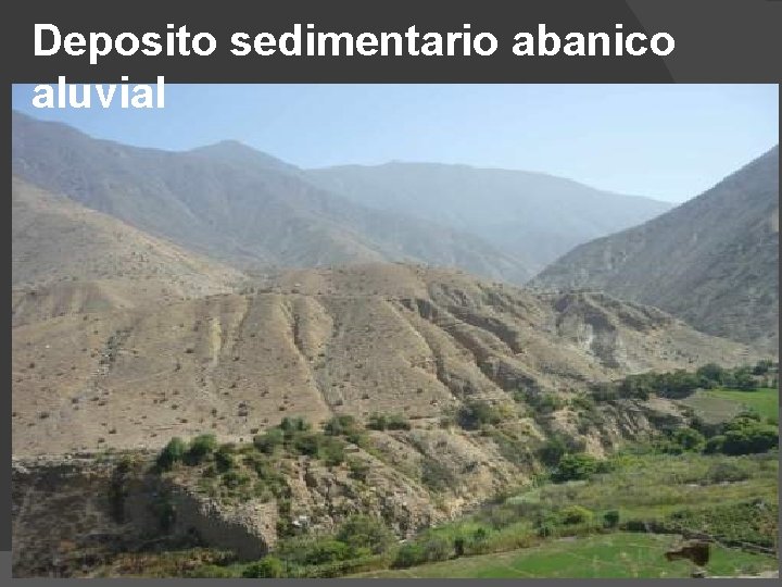 Deposito sedimentario abanico aluvial 