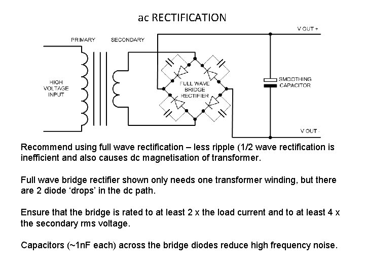 ac RECTIFICATION Recommend using full wave rectification – less ripple (1/2 wave rectification is