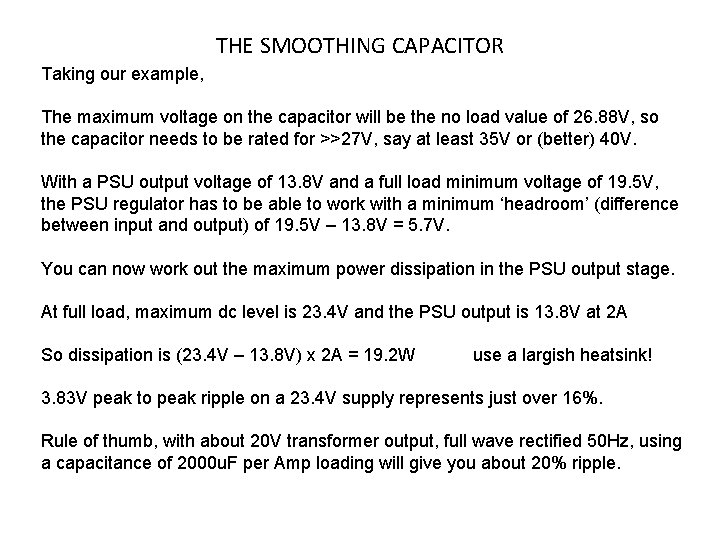 THE SMOOTHING CAPACITOR Taking our example, The maximum voltage on the capacitor will be