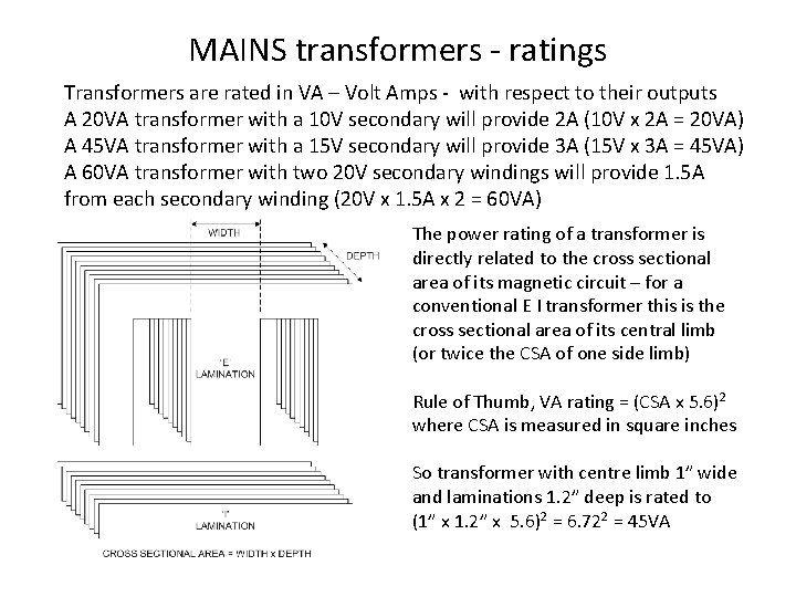 MAINS transformers - ratings Transformers are rated in VA – Volt Amps - with