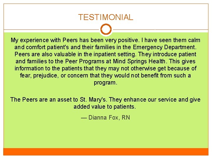 TESTIMONIAL My experience with Peers has been very positive. I have seen them calm TESTIMONIAL My experience with Peers has been very positive. I have seen them calm