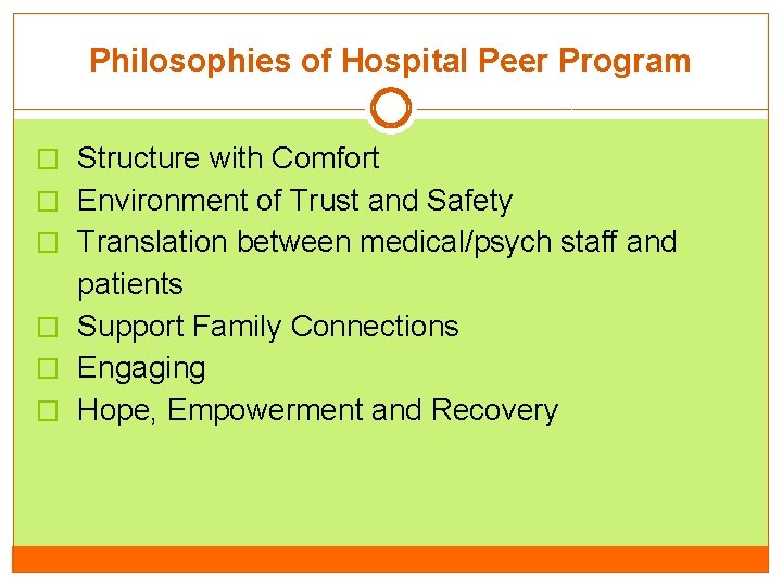 Philosophies of Hospital Peer Program � Structure with Comfort � Environment of Trust and Philosophies of Hospital Peer Program � Structure with Comfort � Environment of Trust and