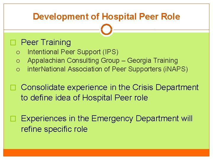 Development of Hospital Peer Role � Peer Training Intentional Peer Support (IPS) Appalachian Consulting Development of Hospital Peer Role � Peer Training Intentional Peer Support (IPS) Appalachian Consulting