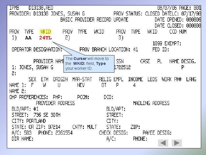 AA 24 TL The Curser will move to the WKID: field, Type your worker